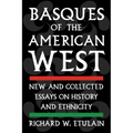 Basques of the American West: New and Collected Essays on History and Ethnicity