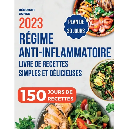Régime Anti-Inflammatoire: Livre de recettes simples et délicieuses pour soulager l'inflammation au quotidien, renforcer votre système immunitair