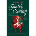 Santa's Coming: A Spicy Christmas Romance Novella: Meet Cute, Small Town, Role Play, Single Mom, Holiday Romance, Instant Connection, Strangers to Lov