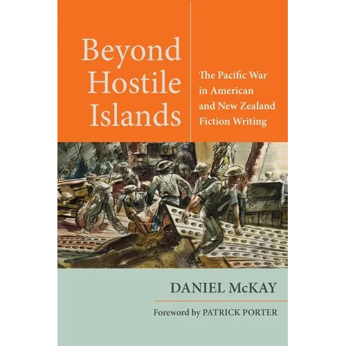 Beyond Hostile Islands: The Pacific War in American and New Zealand Fiction Writing