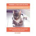 Chinese Li Hua Cats as Pets: The Ultimate Pet Guide for Chinese Li Hua Cats