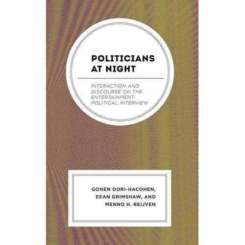 Politicians at Night: Interaction and Discourse on the Entertainment-Political Interview