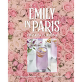 The Official Emily in Paris Cocktail Book: Glamorous Mixed Drinks for Any Time of Day