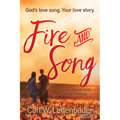 Fire and Song: God's Love Song. Your Love Story.