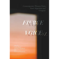 Fierce Voice / Voz Feroz: Contemporary Women Poets from Argentina and Uruguay