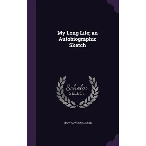 My Long Life; an Autobiographic Sketch