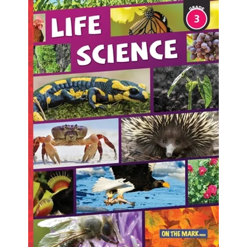 Life Science Grade 3: Growth & Changes in Plants; and Animal Life Cycles: Growth & Changes in Plants; and Animal Life Cycles