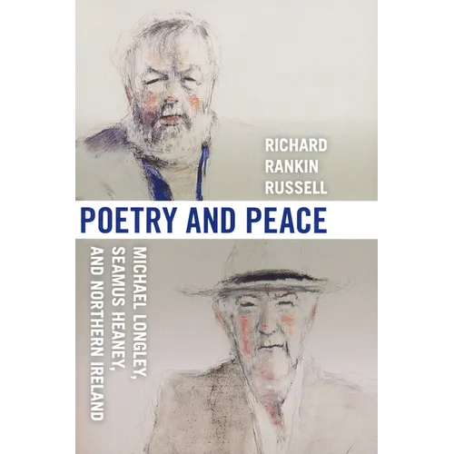 Poetry & Peace: Michael Longley, Seamus Heaney, and Northern Ireland