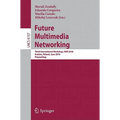 Future Multimedia Networking: Third International Workshop, Fmn 2010, Krakow, Poland, June 17-18, 2010. Proceedings