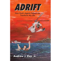 Adrift: How God's Agents Helped Me Transform My Life