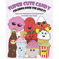 Super Cute Candy Coloring Book for Adults: Super Cute Coloring Book Featuring Kawaii and Doodle Images