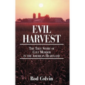 Evil Harvest: The True Story of Cult Murder in the American Heartland