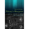 Privacy's Blueprint: The Battle to Control the Design of New Technologies