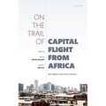 On the Trail of Capital Flight from Africa: The Takers and the Enablers