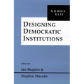 Designing Democratic Institutions: Nomos XLII