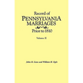 Record of Pennsylvania Marriages Prior to 1810. in Two Volumes. Volume II