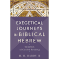 Exegetical Journeys in Biblical Hebrew: 90 Days of Guided Reading