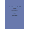 Families and Mental Illness: New Directions in Professional Practice