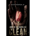 None of Our Hands Are Clean