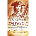 An American Patriot: A Revolutionary War Soldier's Fight for Liberty and Love