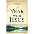 A Year with Jesus: Daily Readings and Reflections On Jesus' Own Words