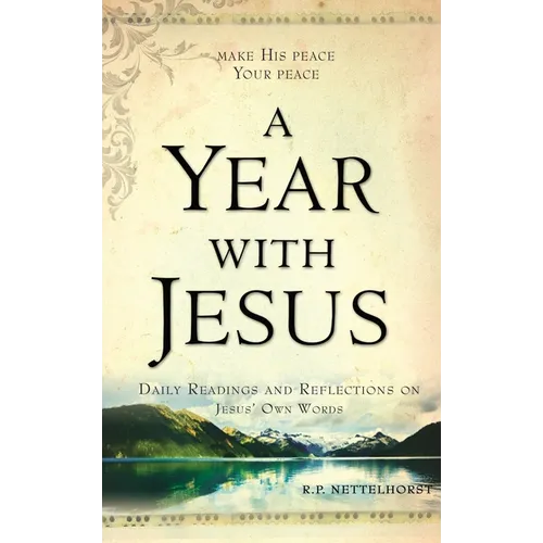 A Year with Jesus: Daily Readings and Reflections On Jesus' Own Words