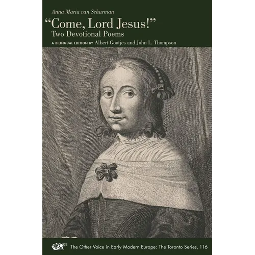 Come, Lord Jesus!: Two Devotional Poems. a Bilingual Edition Volume 116