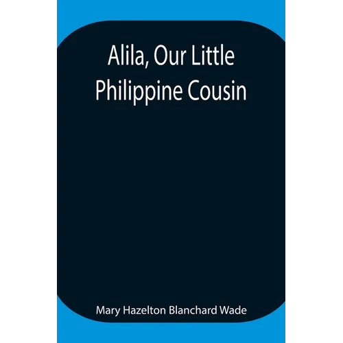 Alila, Our Little Philippine Cousin
