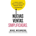 Nuevas Ventas. Simplificadas.: El Manual Esencial Para El Desarrollo de Posibles Y Nuevos Negocios