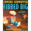 Edwurd Fudwupper Fibbed Big: Explained by Fannie Fudwupper