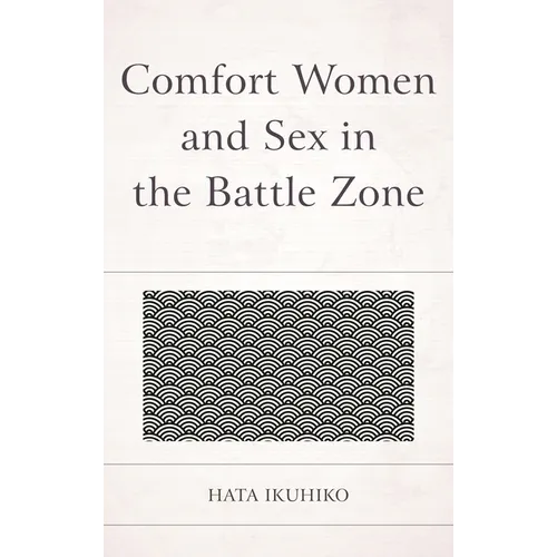 Comfort Women and Sex in the Battle Zone