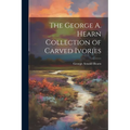 The George A. Hearn Collection of Carved Ivories