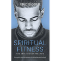 Spiritual Fitness: The Eric Bigger Method