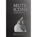 Mute Icons: And Other Dichotomies in the Real in Architecture