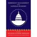 Emergency Management of the National Economy: Volume I: The Nature of Economic Mobilization