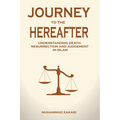Journey to the Hereafter: Understanding Death, Resurrection, and Judgment in Islam