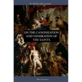 On the Canonization and Veneration of the Saints