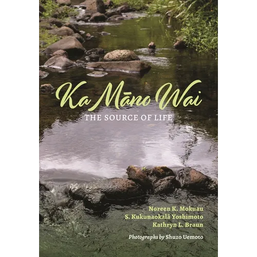 Ka Māno Wai: The Source of Life