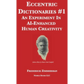 Eccentric Dictionaries: An Experiment In AI-Enhanced Human Creativity