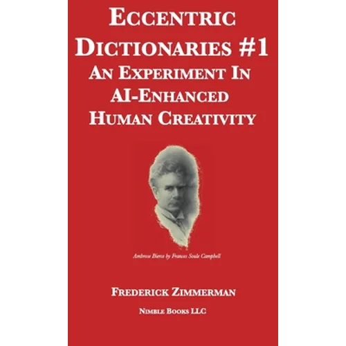 Eccentric Dictionaries: An Experiment In AI-Enhanced Human Creativity