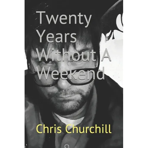 Twenty Years Without A Weekend