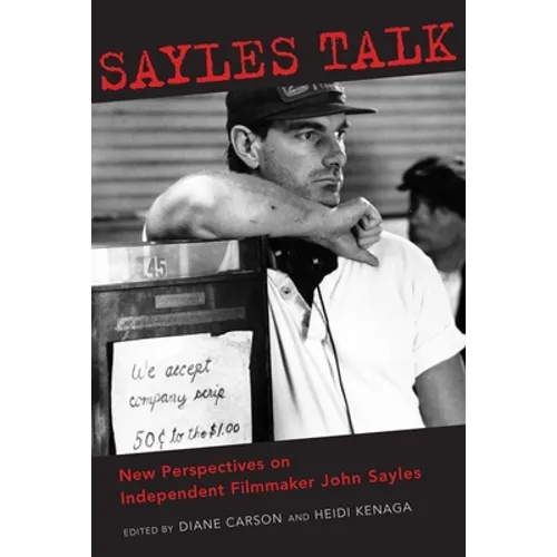 Sayles Talk: New Perspectives on Independent Filmmaker John Sayles