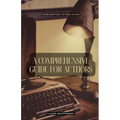 A Comprehensive Guide for Authors: From Writing to Publishing