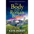 The Body at the Roman Baths: A gripping and charming cozy crime novel