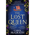 The Lost Queen: The Stunning Historical Novel of a Feisty, Intelligent Queen and Her Epic Journey to Reunite with Her King