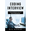 Coding Interview: Advanced Methods to Learn and Excel in Coding Interview