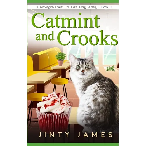 Catmint and Crooks: A Norwegian Forest Cat Café Cozy Mystery - Book 11