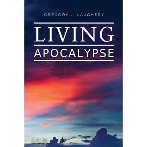 Living Apocalypse: A Revelation Reader and A Guide for the Perplexed