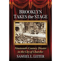 Brooklyn Takes the Stage: Nineteenth-Century Theater in the City of Churches