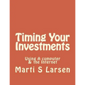 Timing Your Investments: Using A Computer & The Internet